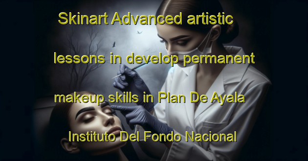 Skinart Advanced artistic lessons in develop permanent makeup skills in Plan De Ayala Instituto Del Fondo Nacional De La Vivienda Para Los Trabajadores area | PermanentmakeupTraining | PermanentmakeupClasses | SkinartTraining-Mexico